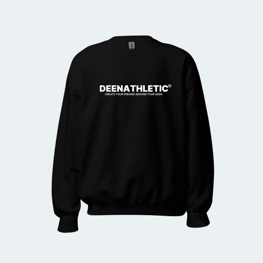 DeenAthletic® Sweatshirt – Create Your Dreams Around Your Deen